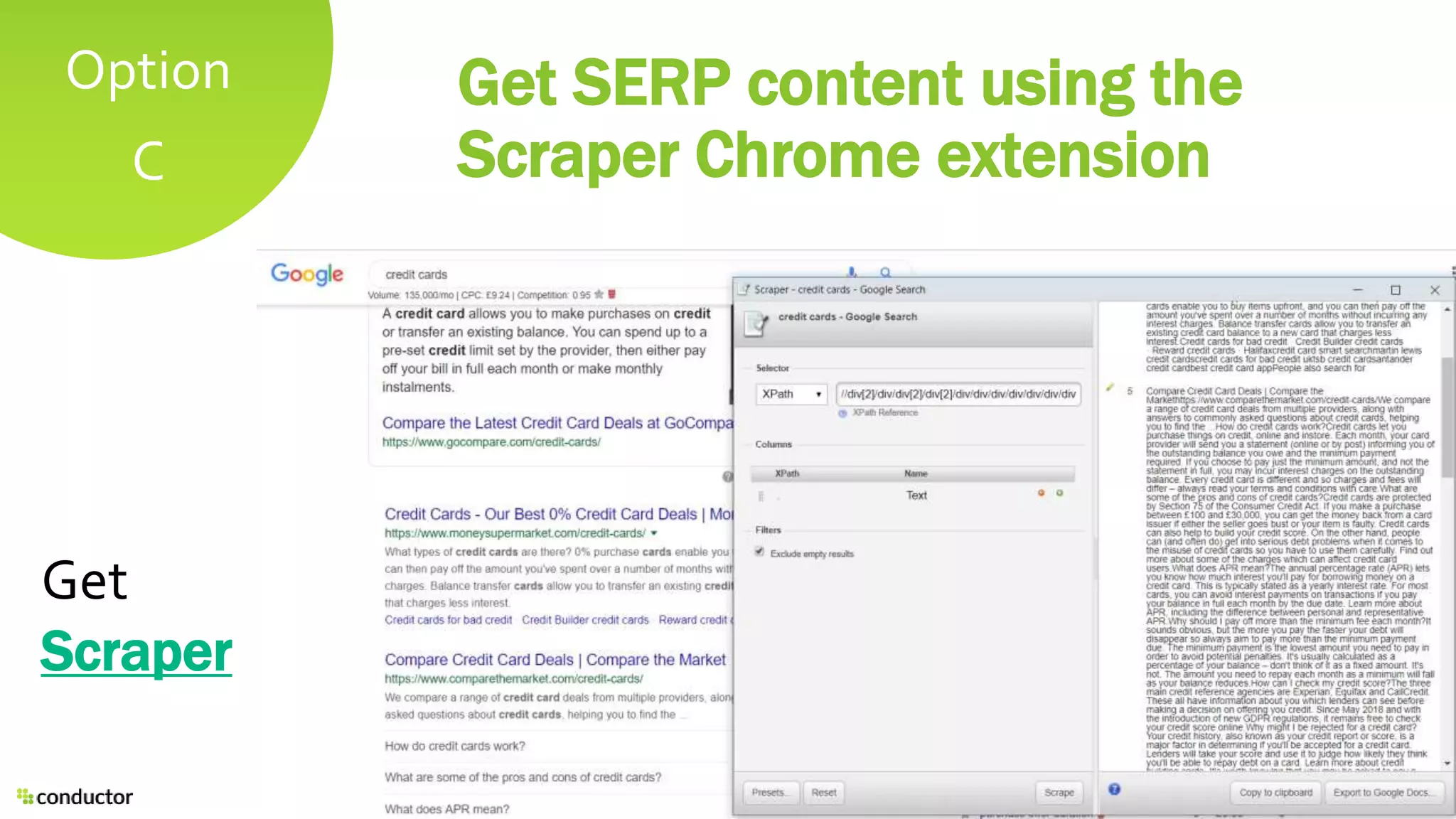 Option
C
Get SERP content using the
Scraper Chrome extension
Get
Scraper
 