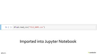 Imported into Jupyter Notebook
@RoryT1
 