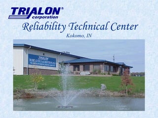 Reliability Technical Center Kokomo, IN 