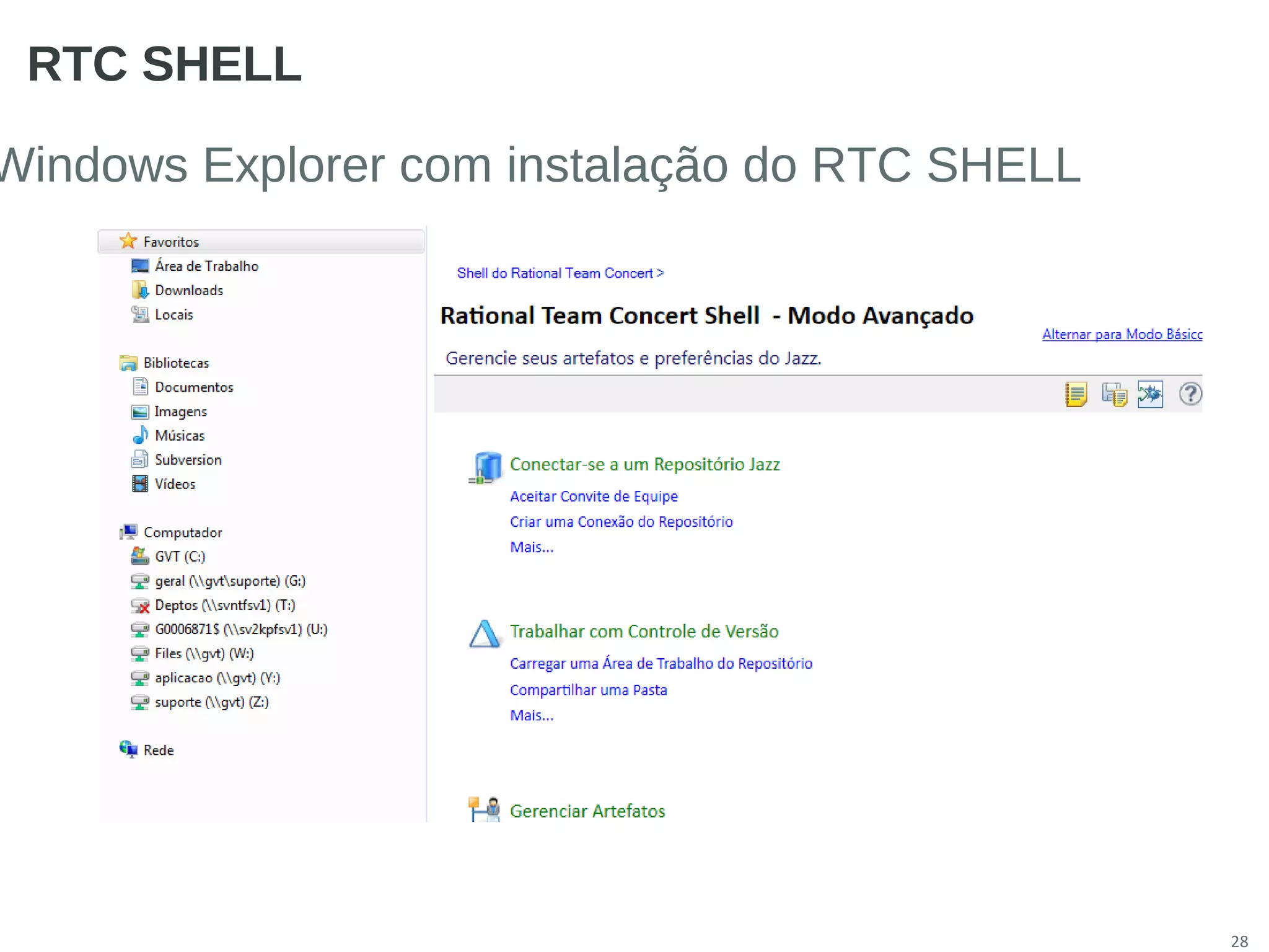 28
RTC SHELL
Windows Explorer com instalação do RTC SHELL
 