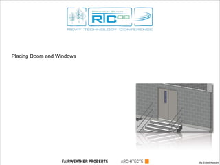 Placing Doors and Windows
By Eldad AsoulinFAIRWEATHER PROBERTS ARCHITECTS
 