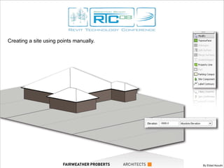 Creating a site using points manually.
By Eldad AsoulinFAIRWEATHER PROBERTS ARCHITECTS
 