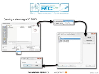 Creating a site using a 3D DWG
By Eldad AsoulinFAIRWEATHER PROBERTS ARCHITECTS
G
 