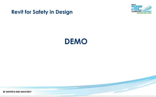 Revit for Safety in Design
DEMO
 
