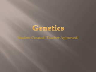 Student Created! Teacher Approved!
 