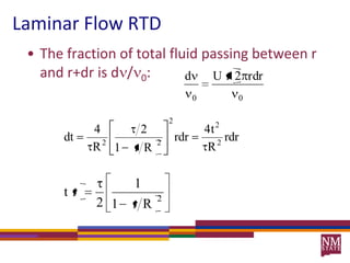 The fraction of total fluid passing between r and r+dr is d/0:Laminar Flow RTD