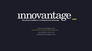 www.innovantage.co.uk
+44 (0)2921 432 125
Sales@innovantage.co.uk
 