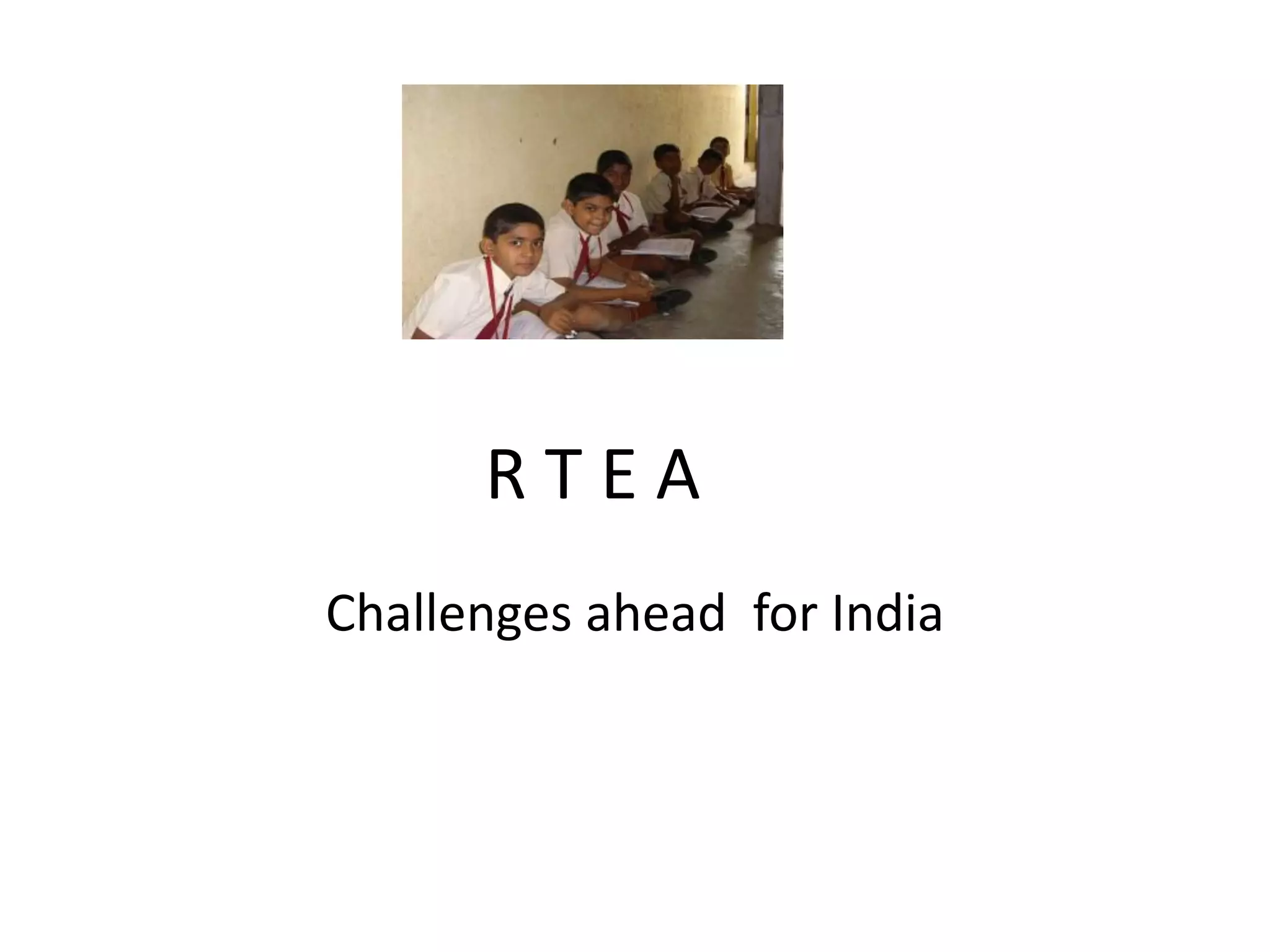 RTEA
Challenges ahead for India

 