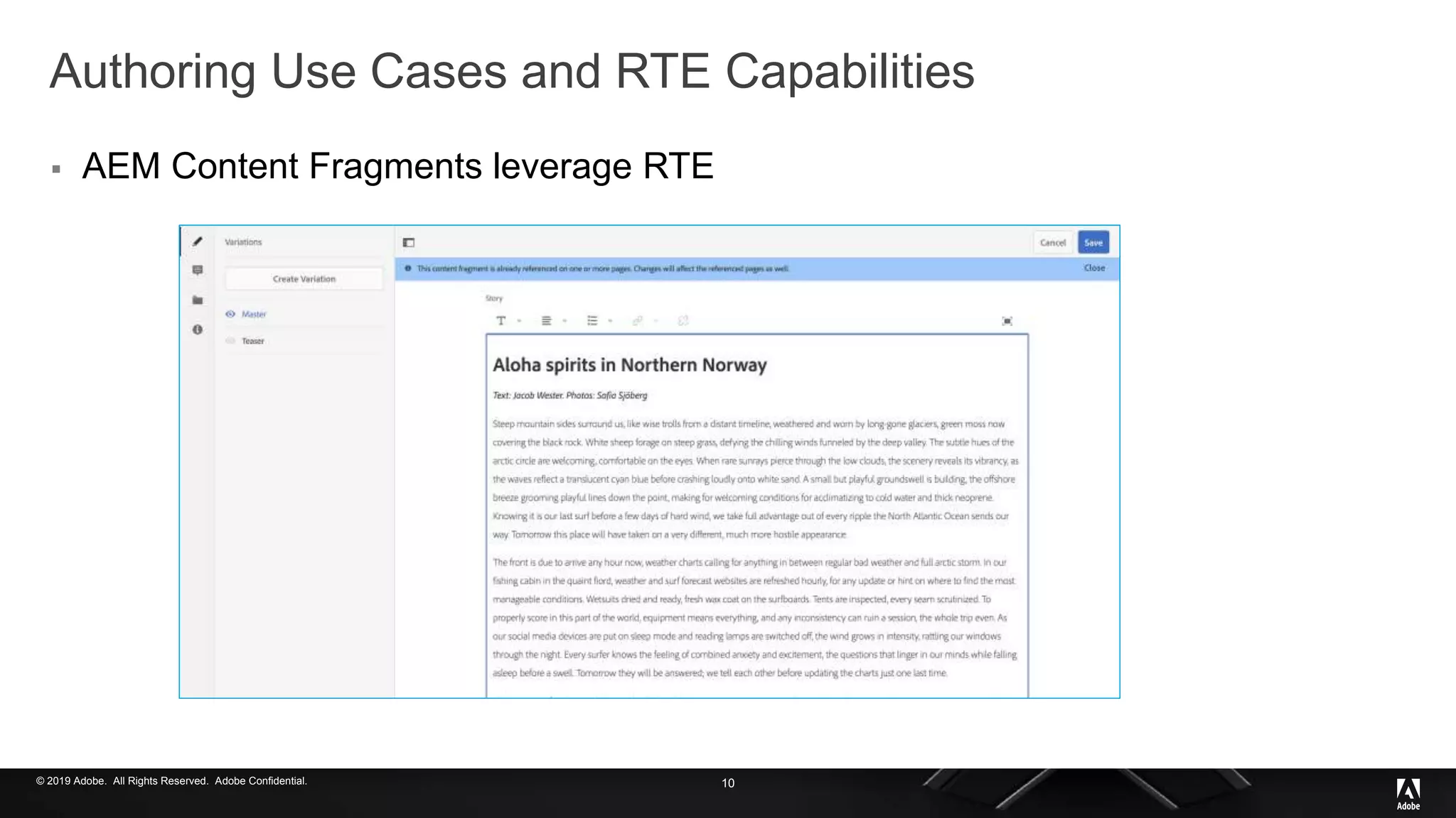 © 2019 Adobe. All Rights Reserved. Adobe Confidential.
Authoring Use Cases and RTE Capabilities
 AEM Content Fragments leverage RTE
10
 