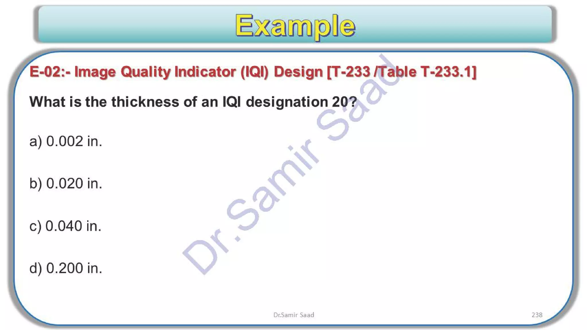 ASNT Radiographic Film Interpretation (RTFI) Notes-Dr. Samir Saad