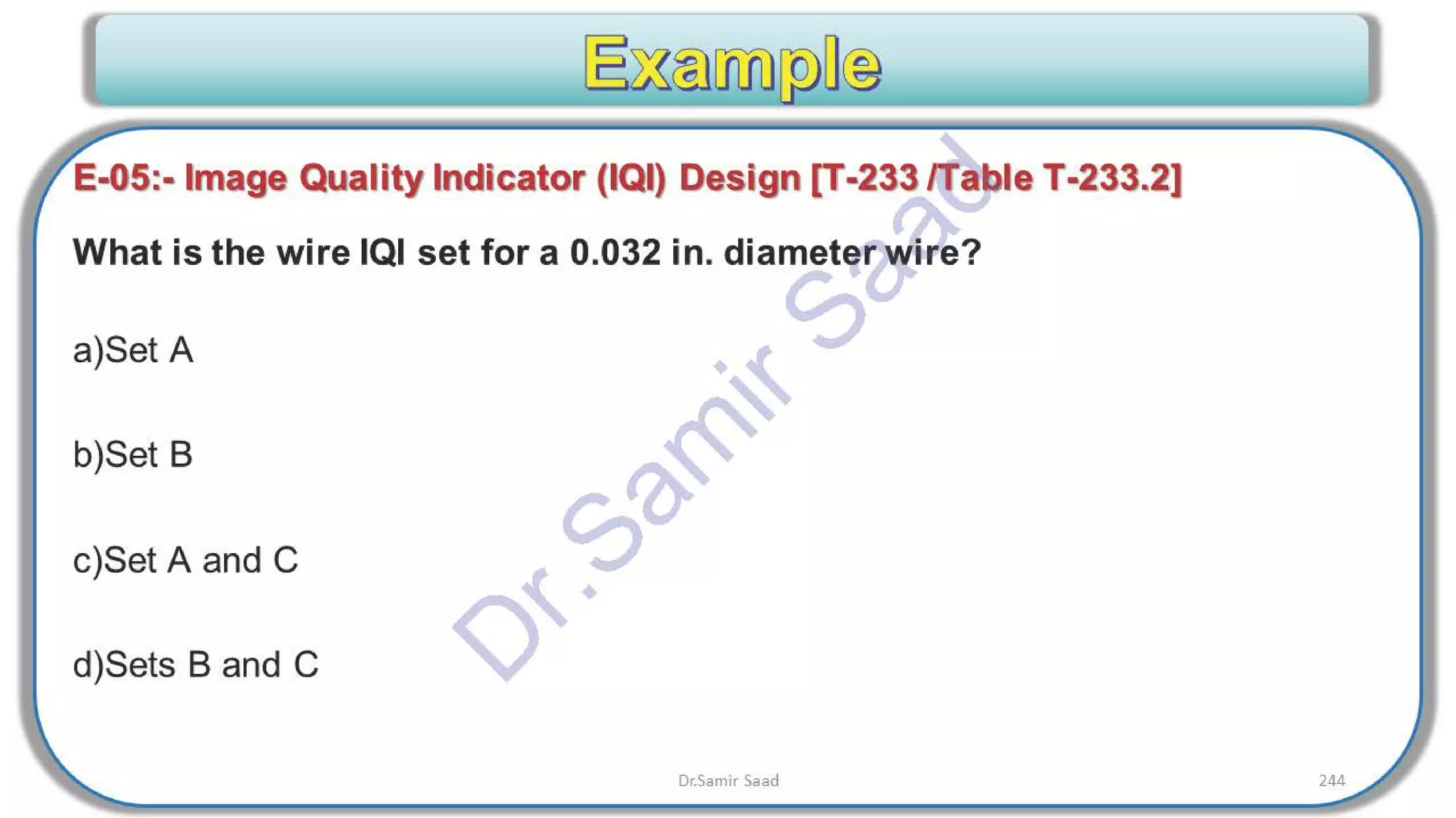 ASNT Radiographic Film Interpretation (RTFI) Notes-Dr. Samir Saad