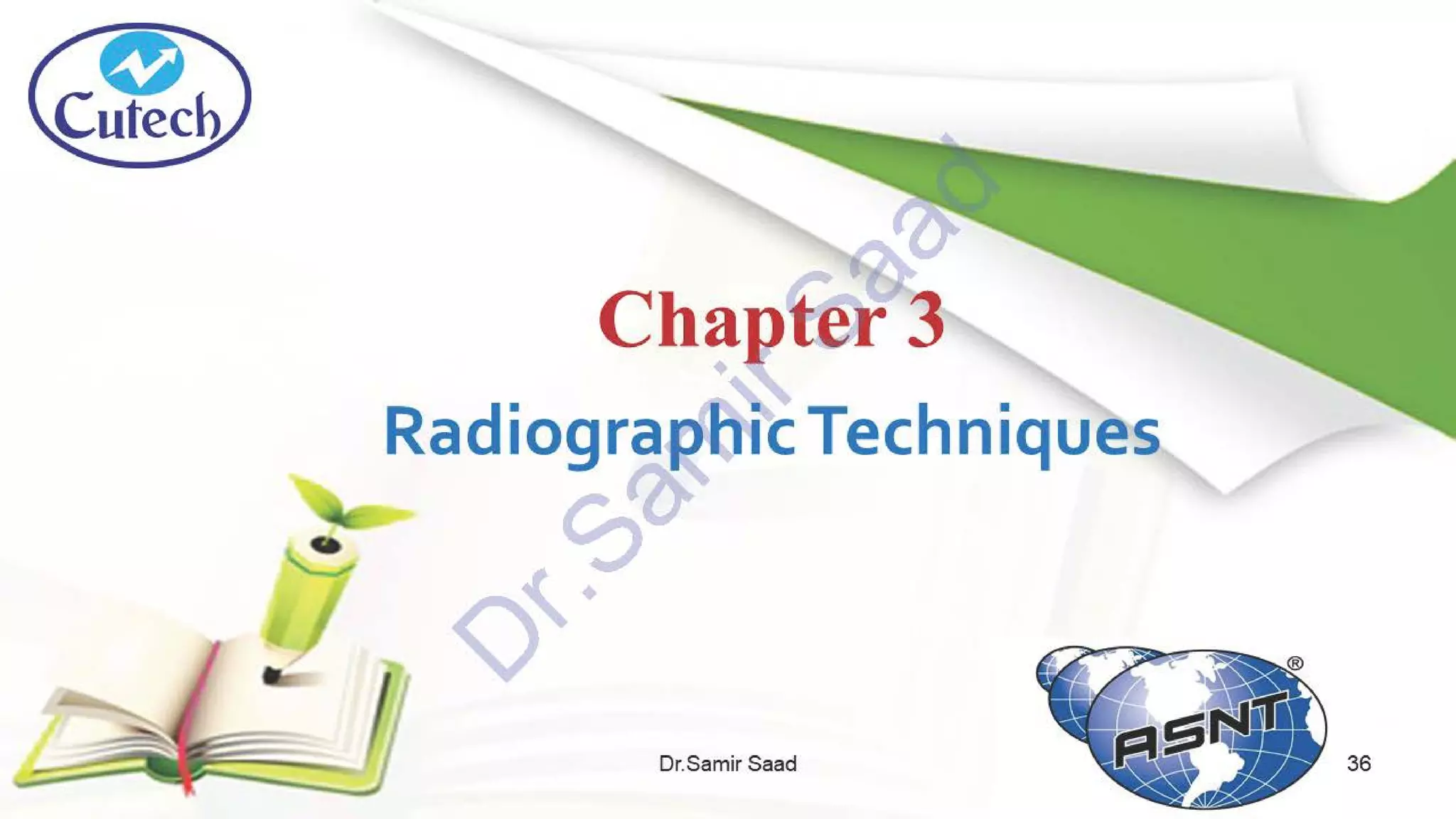 ASNT Radiographic Film Interpretation (RTFI) Notes-Dr. Samir Saad