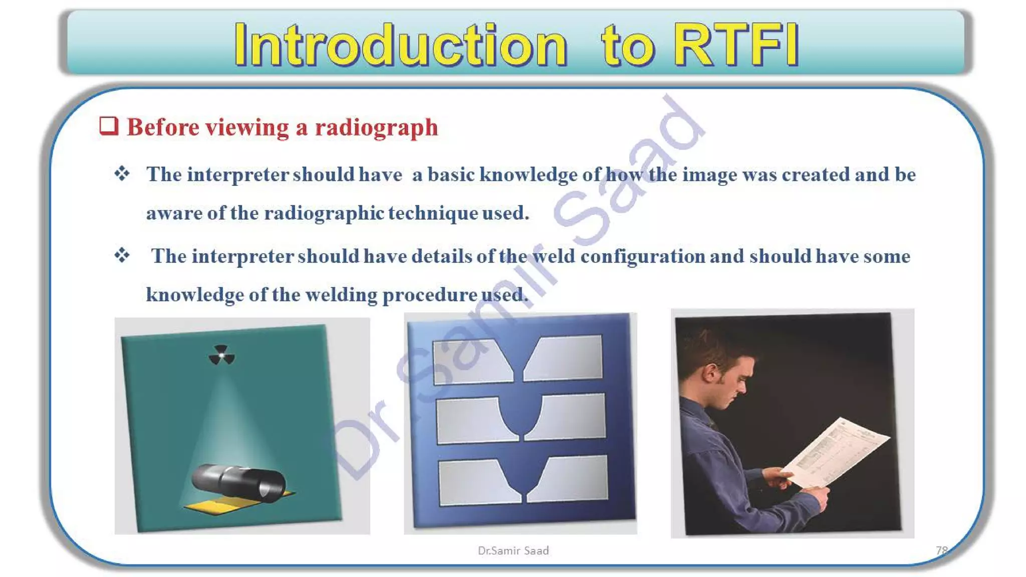 ASNT Radiographic Film Interpretation (RTFI) Notes-Dr. Samir Saad