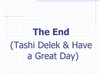 The End (Tashi Delek & Have a Great Day) 