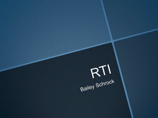 RTI Bailey Schrock 