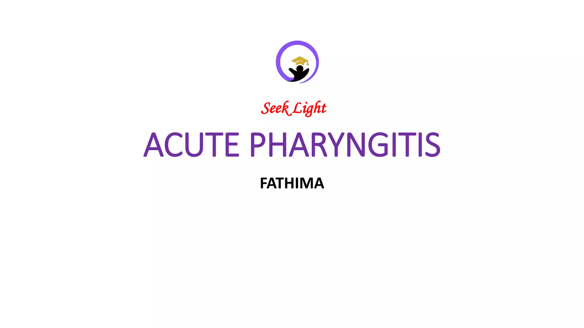 Acute Pharyngitis - Easy to learn and memorize drugs | PPT
