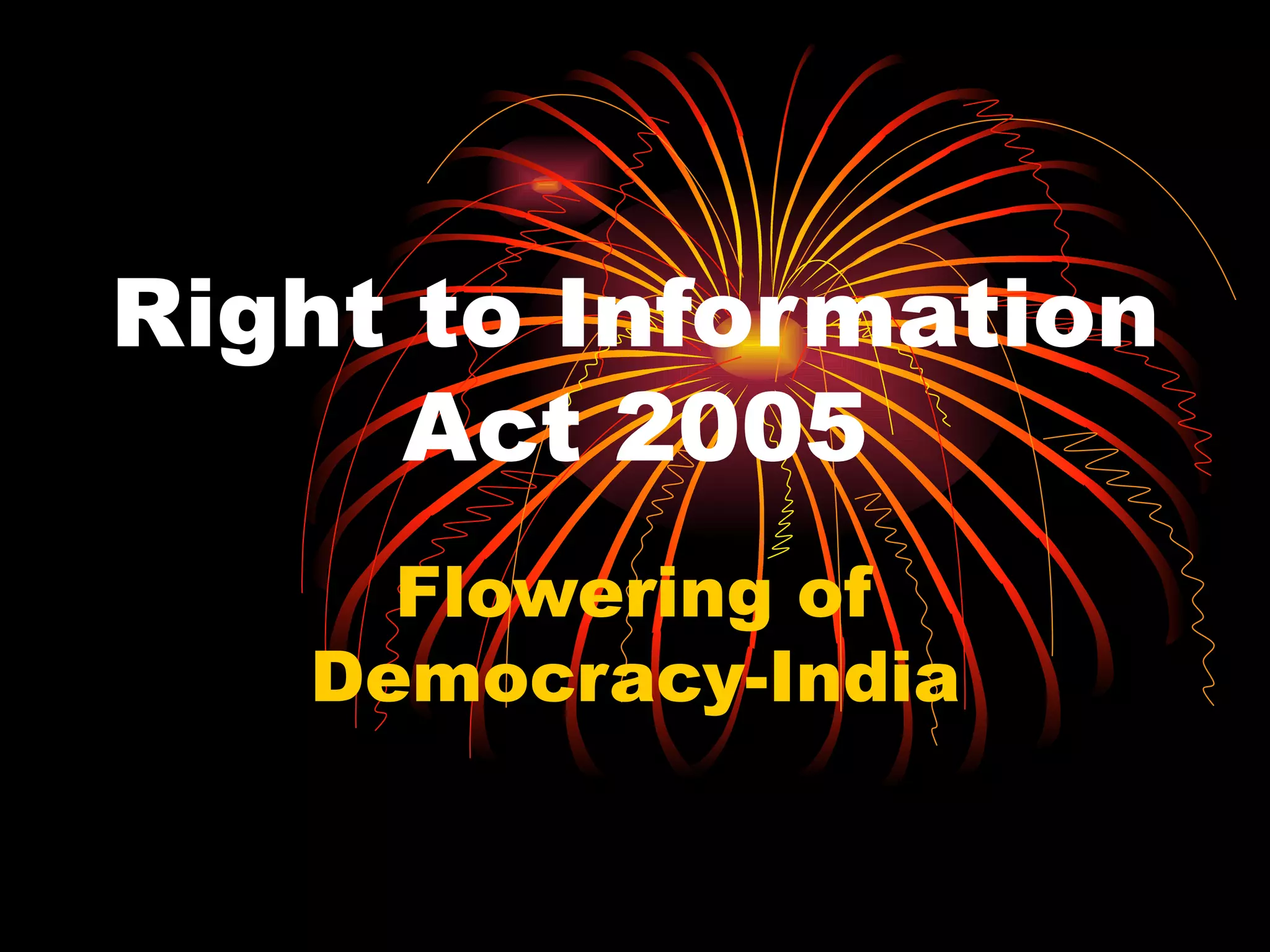 Right to Information Act 2005 Flowering of Democracy-India 