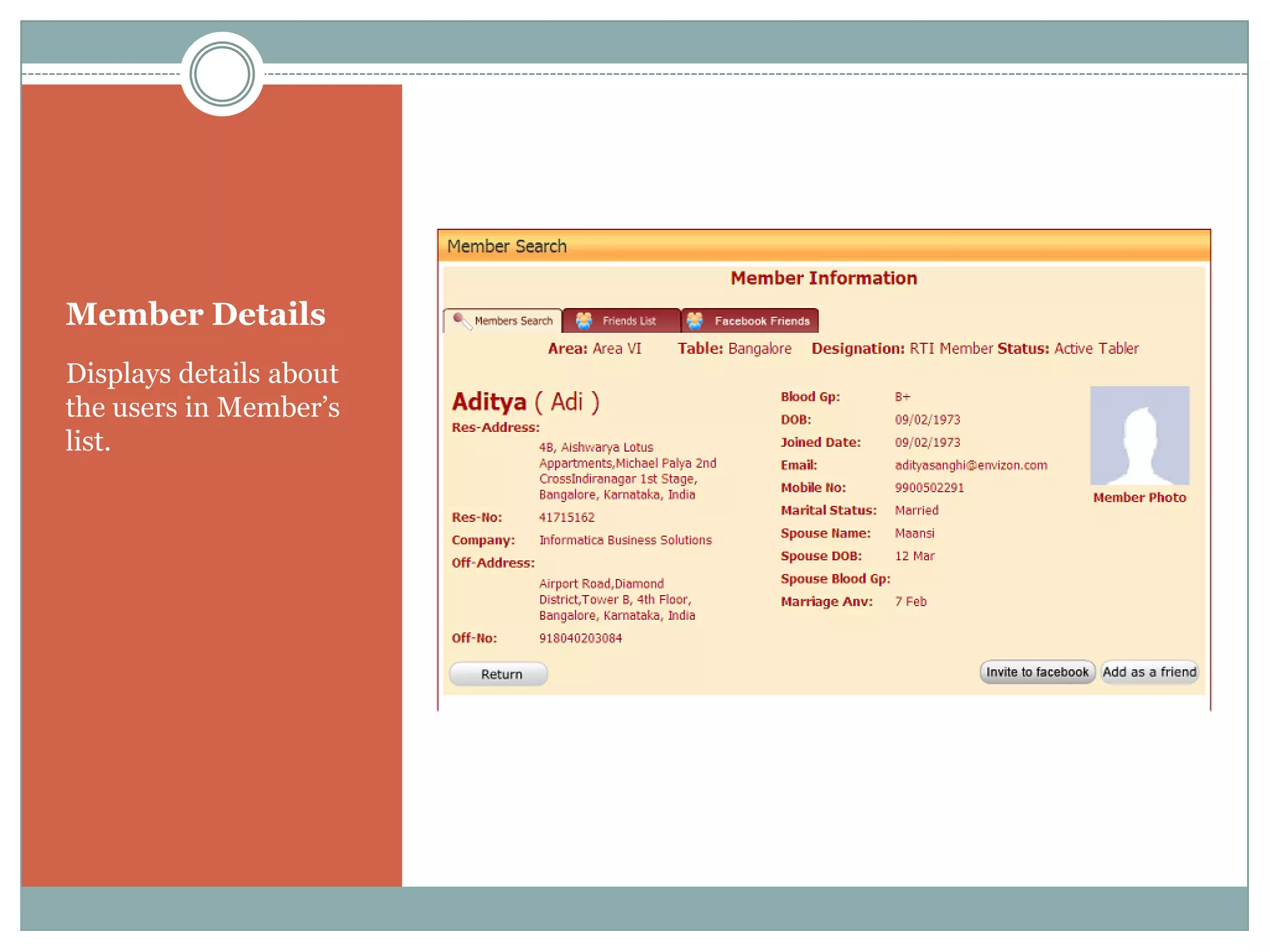 Member Details
Displays details about
the users in Member’s
list.
 