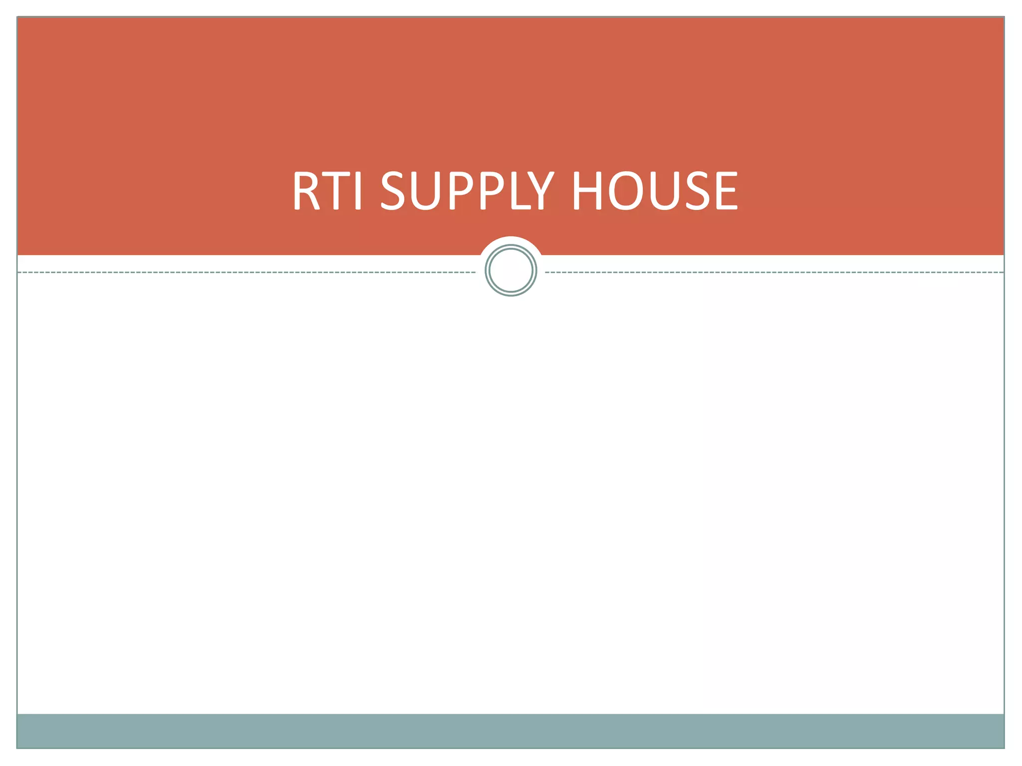 RTI SUPPLY HOUSE
 