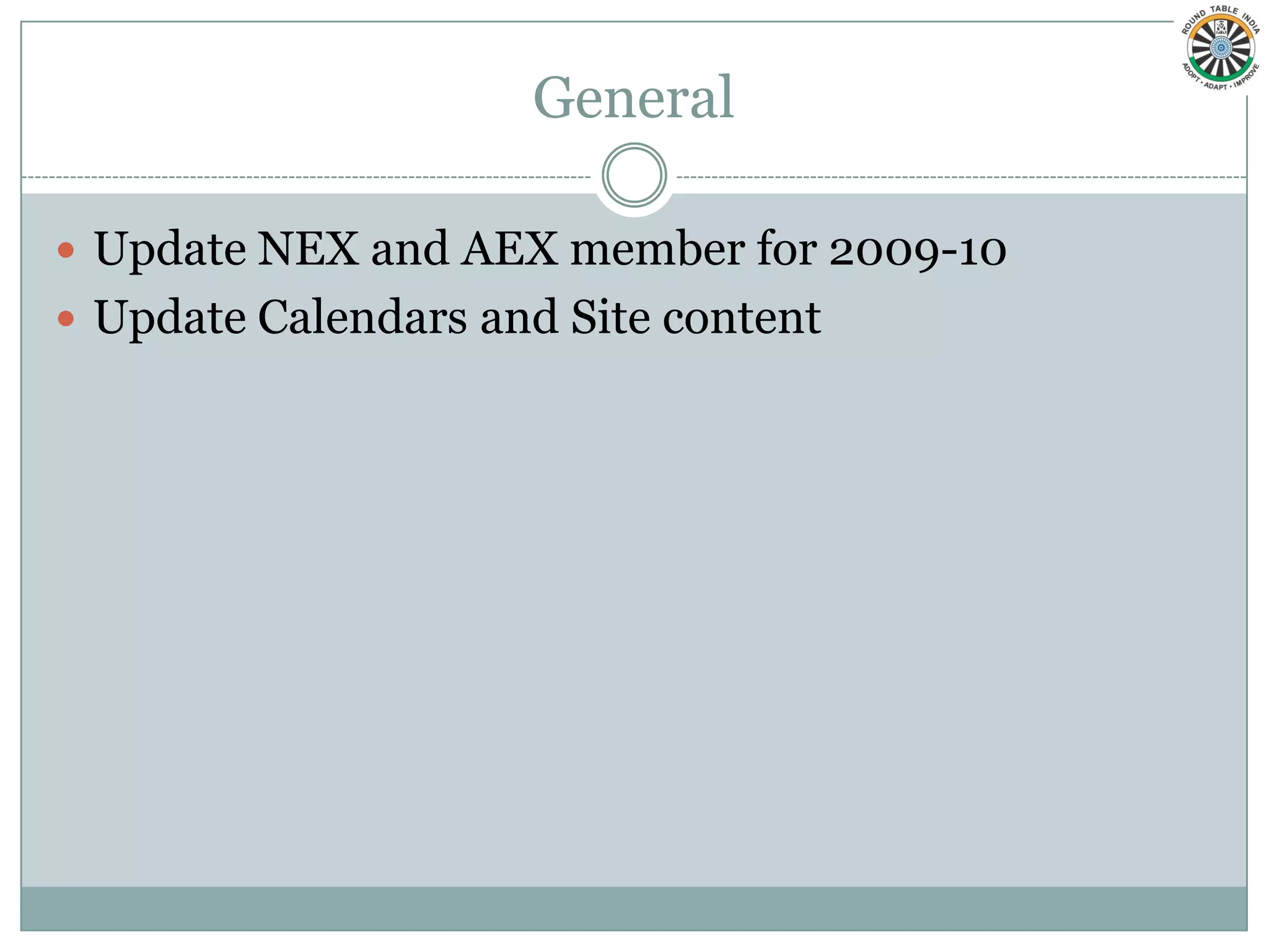 General

 Update NEX and AEX member for 2009-10
 Update Calendars and Site content
 