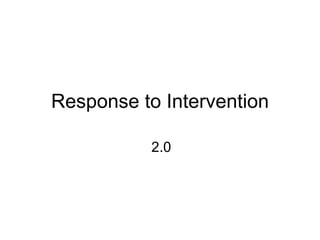Response to Intervention 2.0 