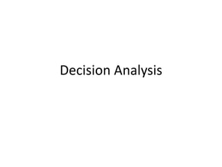 Decision Analysis
 