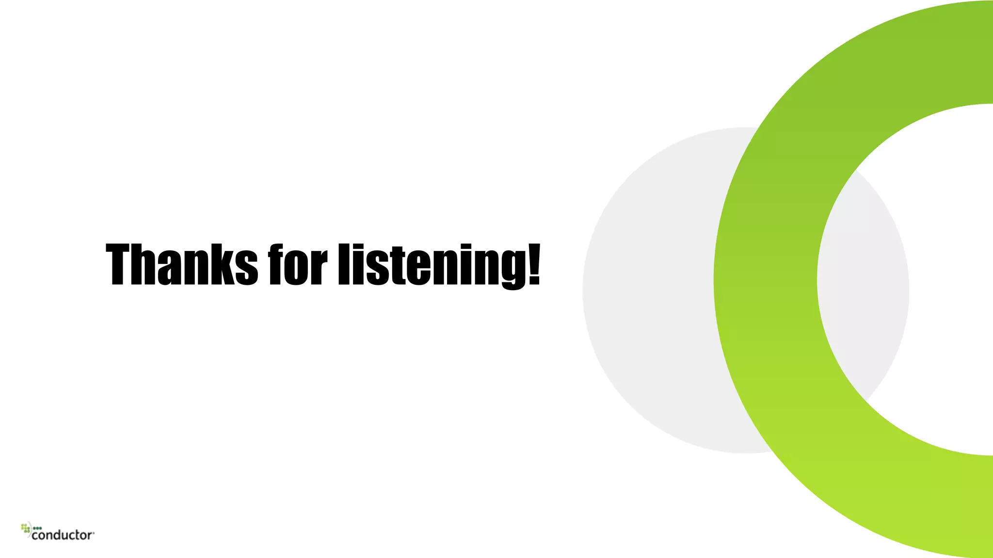 Thanks for listening!
 