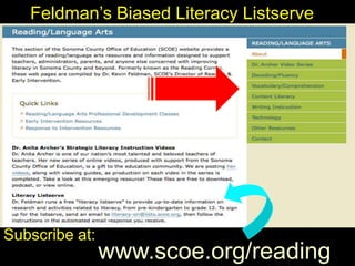 Feldman’s Biased Literacy Listserve




Subscribe at:
                www.scoe.org/reading
 