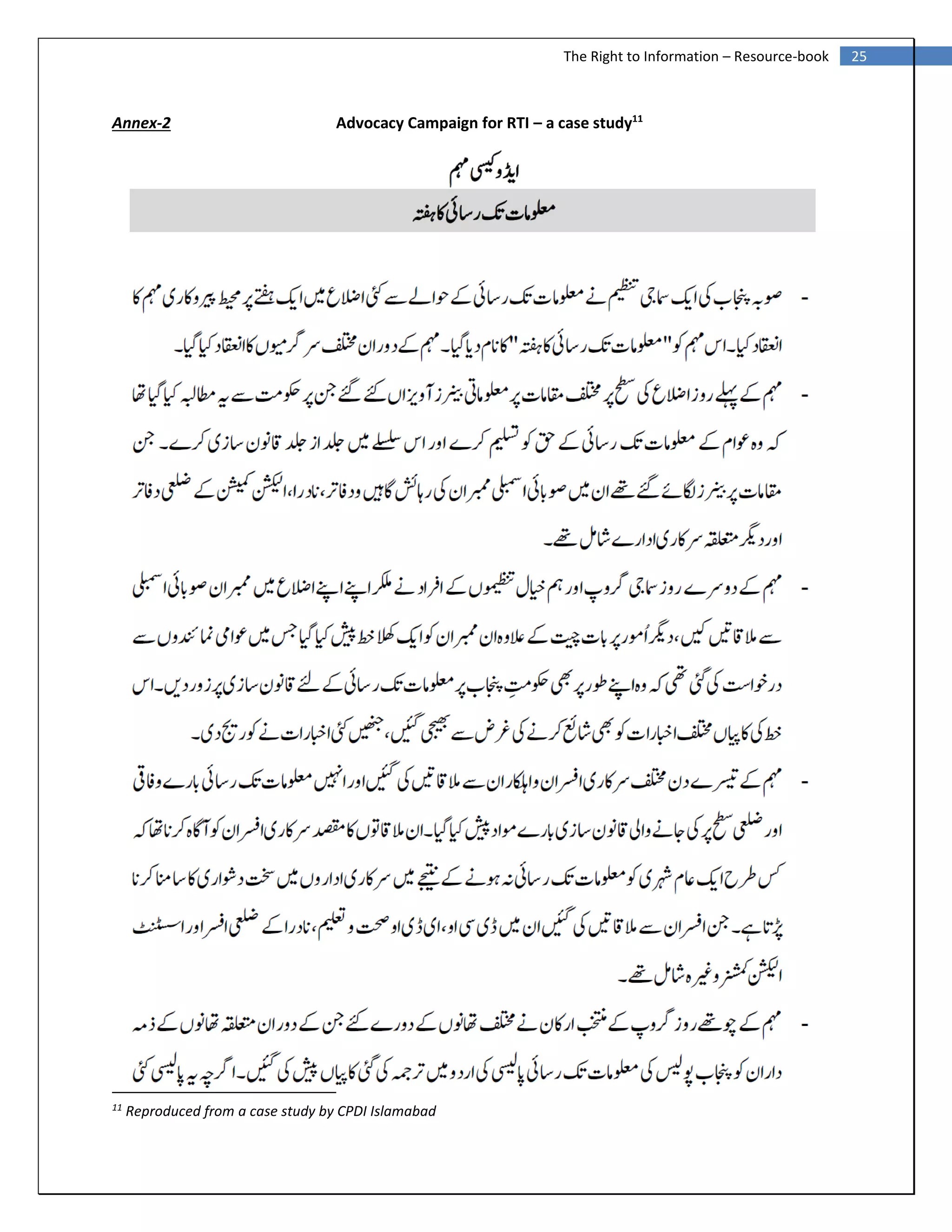 25The Right to Information – Resource-book
Annex-2 Advocacy Campaign for RTI – a case study11
11
Reproduced from a case study by CPDI Islamabad
 