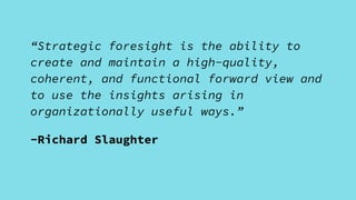 Speculative futures 11.12.2019 - strategic foresight 101 | PPTX