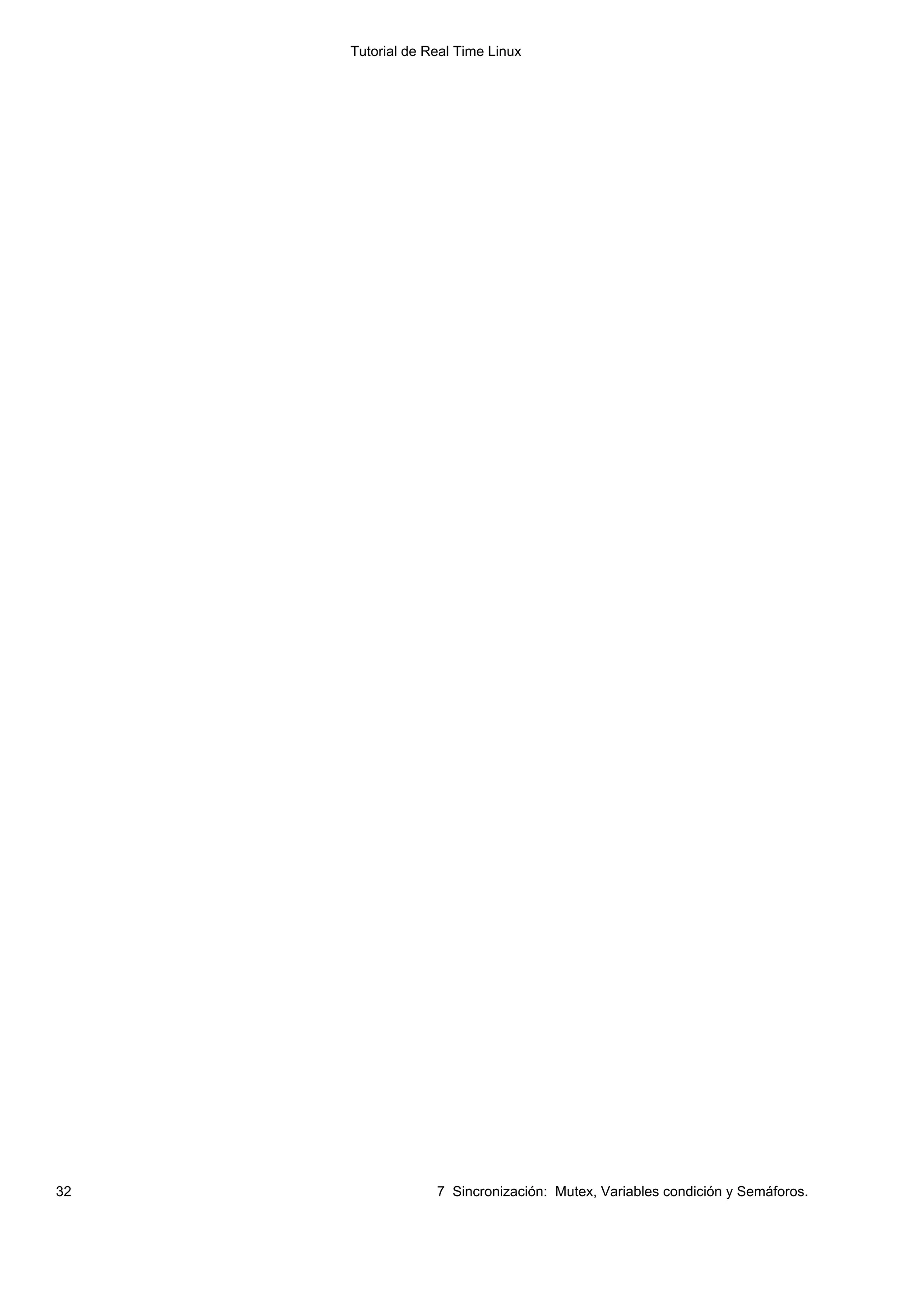 Tutorial de Real Time Linux




32                7 Sincronización: Mutex, Variables condición y Semáforos.
 