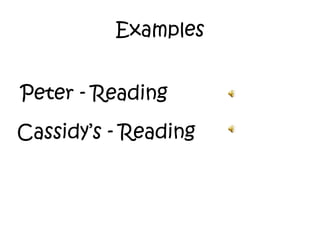 Examples Peter - Reading Cassidy’s - Reading 
