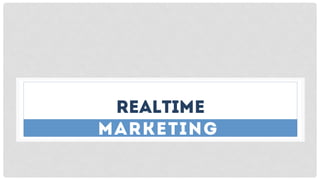 REALTIME
MARKETING
 
