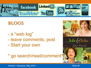 BLOGS- a “web log”- leave comments, post- Start your own* go search/read/comment*