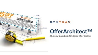 OfferArchitect™
The new paradigm for digital offer testing
 