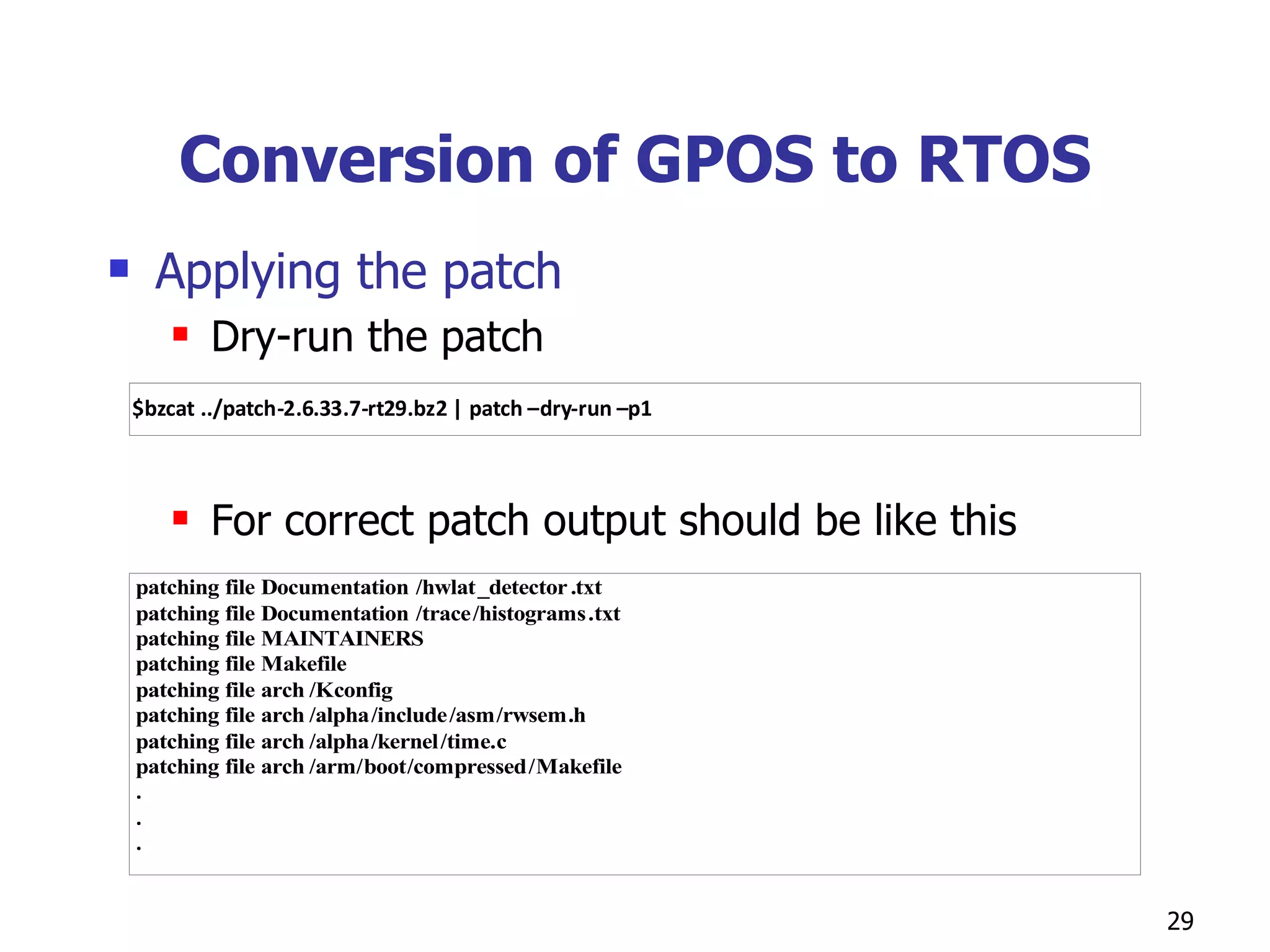 Conversion of GPOS to RTOS Applying the patch  Dry-run the patch For correct patch output should be like this 