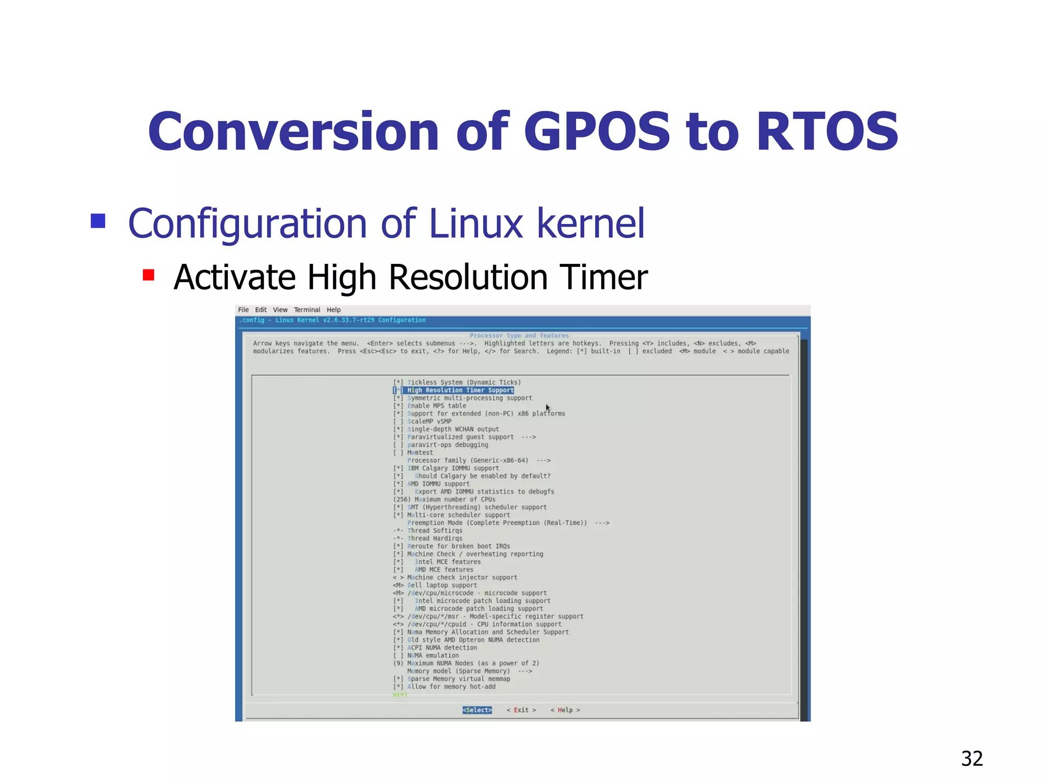 Conversion of GPOS to RTOS Configuration of Linux kernel Activate High Resolution Timer 