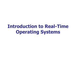 Introduction to Real-Time Operating Systems 
