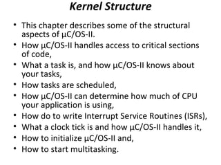 Kernel Structure ,[object Object],[object Object],[object Object],[object Object],[object Object],[object Object],[object Object],[object Object],[object Object]