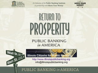 http://www.illinoispublicbanking.org   [email_address] 