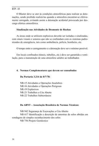 O Blaster deve se ater às condições atmosféricas para realizar as deto-
nações, sendo proibido realizá-las quando a atmosf...