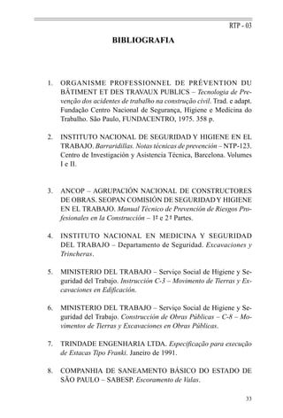 BIBLIOGRAFIA
1. ORGANISME PROFESSIONNEL DE PRÉVENTION DU
BÂTIMENT ET DES TRAVAUX PUBLICS – Tecnologia de Pre-
venção dos a...