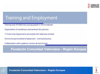 Fundación Comunidad Valenciana – Región Europea
 