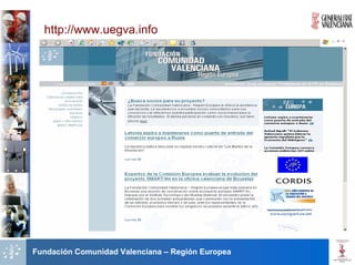 http://www.uegva.info




Fundación Comunidad Valenciana – Región Europea
 