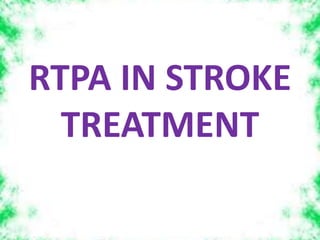 RTPA IN STROKE
TREATMENT

 