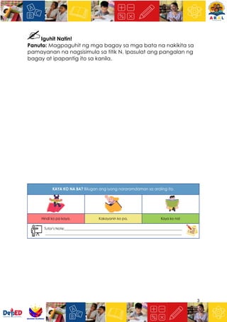 3
Iguhit Natin!
Panuto: Magpaguhit ng mga bagay sa mga bata na nakikita sa
pamayanan na nagsisimula sa titik N. Ipasulat ang pangalan ng
bagay at ipapantig ito sa kanila.
 
