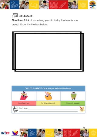 16
Let’s Reflect!
Directions: Think of something you did today that made you
proud. Draw it in the box below.
 