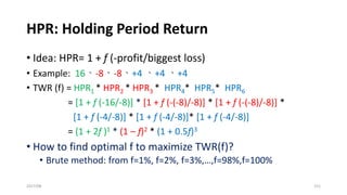 再來看一下Kelly是不是真的那麼神?
• 勝率: 39.07 %
• 賠率:平均賺/平均賠
• 平均賺: 43.8
• 平均賠: -23.56
• 凱利比例: 11.5 %
2017/03 151
 