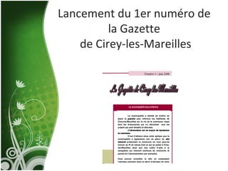 Lancement du 1er numéro de la Gazette  de Cirey-les-Mareilles 