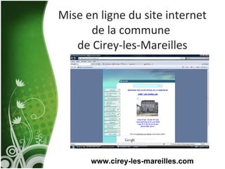 Mise en ligne du site internet de la commune  de Cirey-les-Mareilles www.cirey-les-mareilles.com 